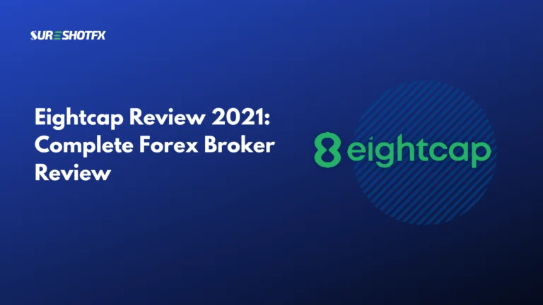 Eightcap Review 2021: Complete Forex Broker Review