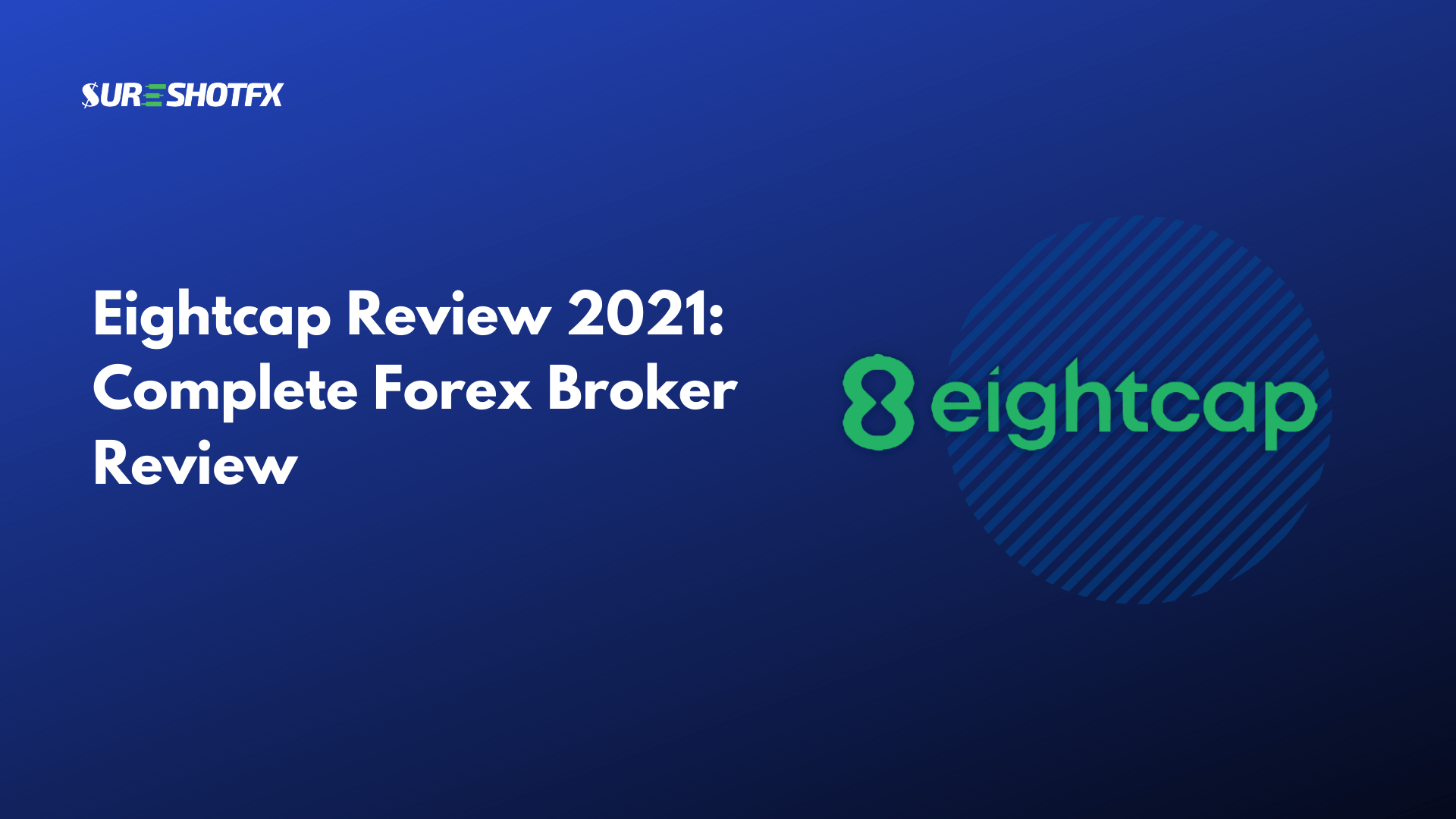 Eightcap Review 2021: Complete Forex Broker Review