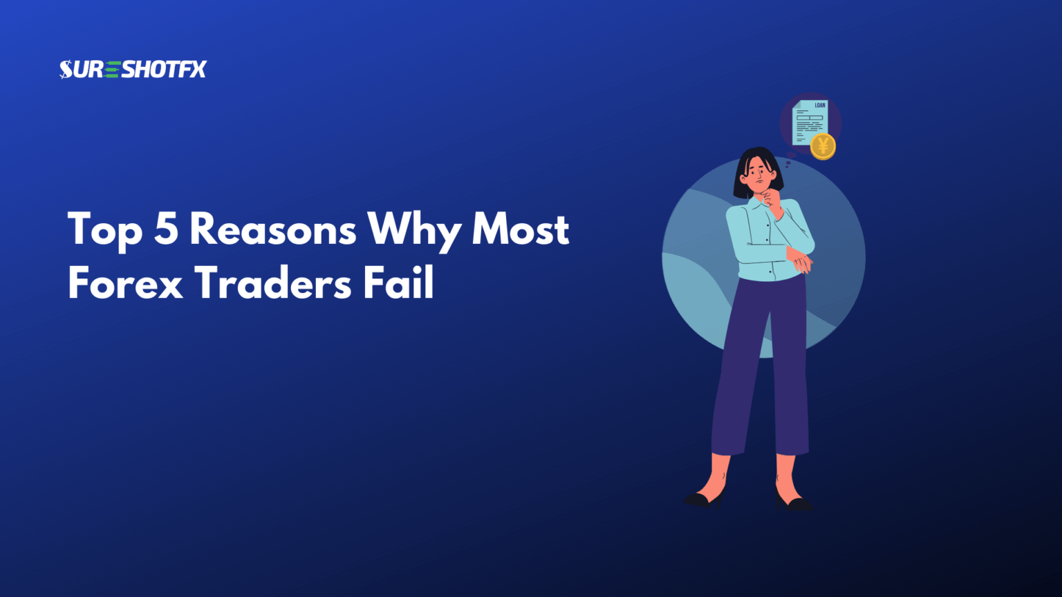 top-5-reasons-why-most-forex-traders-fail-sureshotfx