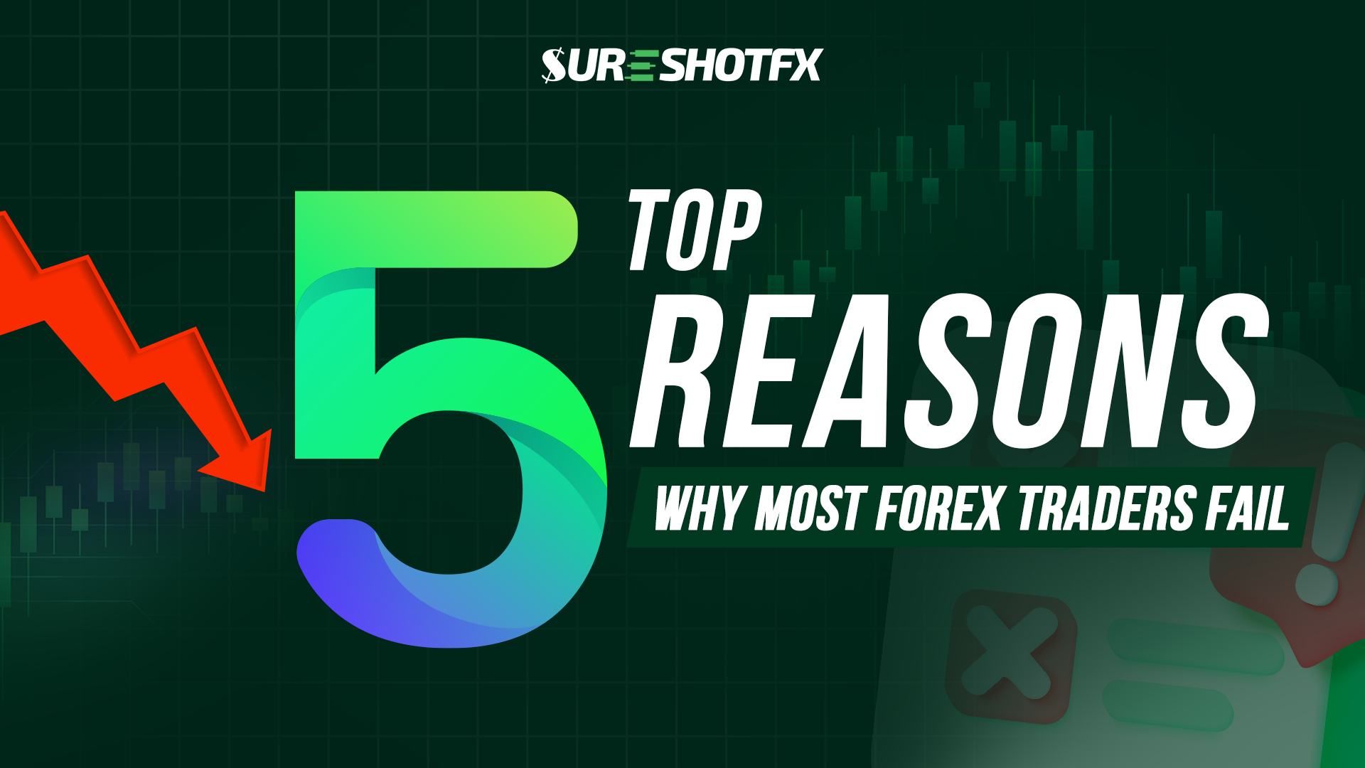 Top 5 Reasons Why Most Forex Traders Fai