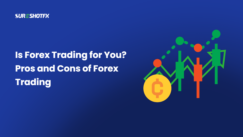 Pros and Cons of Forex Trading