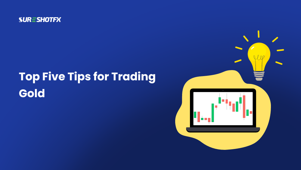 Top five tips for trading Gold