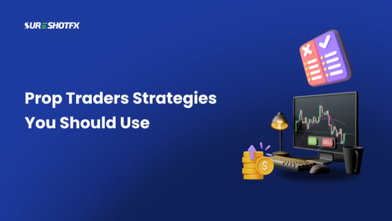 Prop Traders Strategies You Should Use