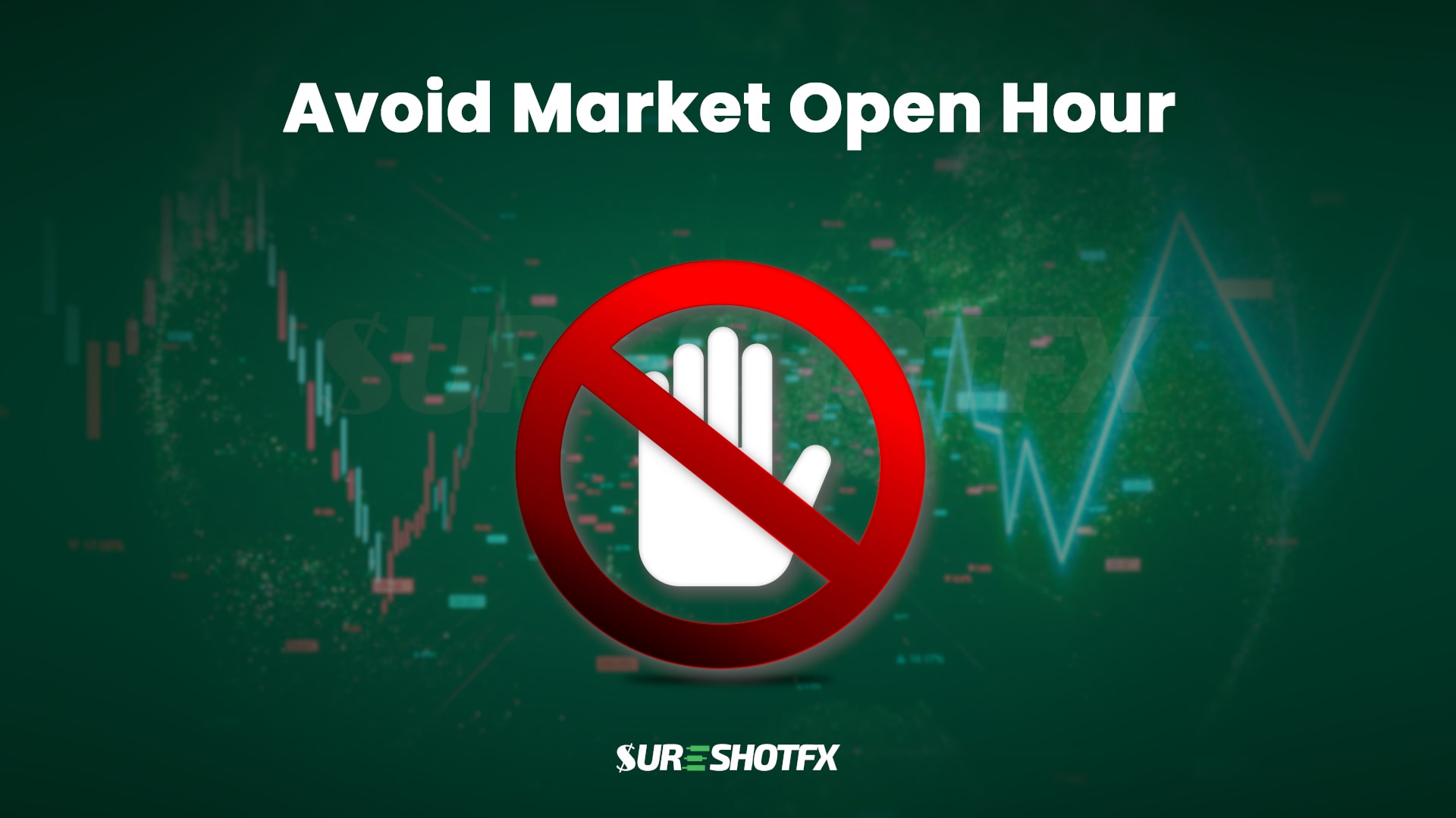 avoid sign describing why you should avoid forex market open hours.